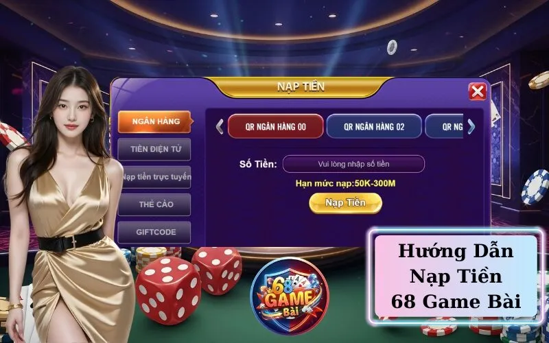 Hướng Dẫn Tân Thủ Cách Nạp Tiền 68 game bài